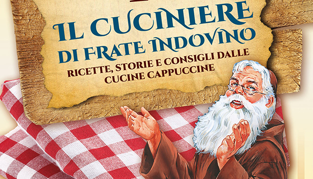 Il Cuciniere di Frate Indovino, libro di ricette da 75 anni di Calendari